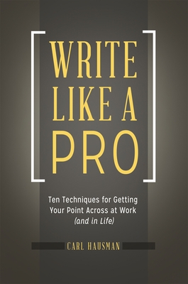 Write Like a Pro: Ten Techniques for Getting Yo... 144085064X Book Cover
