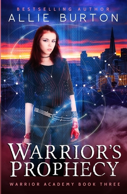 Warrior's Prophecy: Warrior Academy Book Three 1951245040 Book Cover