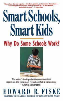 Smart Schools, Smart Kids: Why Do Some Schools ... 0671792121 Book Cover