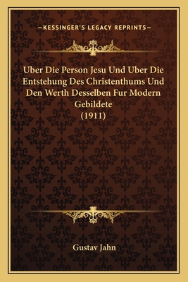 Uber Die Person Jesu Und Uber Die Entstehung De... [German] 1167587944 Book Cover