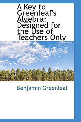 A Key to Greenleaf's Algebra: Designed for the ... 1103589571 Book Cover