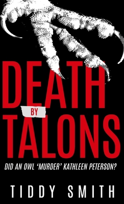 Death by Talons: Did An Owl 'Murder' Kathleen P... 1957288612 Book Cover