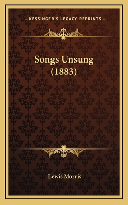 Songs Unsung (1883) 1164998838 Book Cover