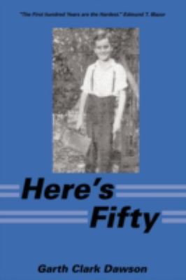 Here's Fifty: The First Hundred Years Are the H... 0595527442 Book Cover