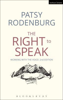 The Right to Speak: Working with the Voice 1472573064 Book Cover