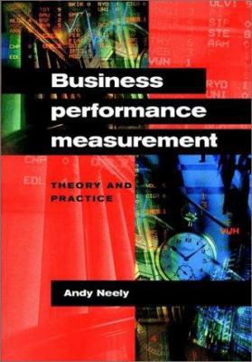 Business Performance Measurement: Theory and Pr... 052180342X Book Cover