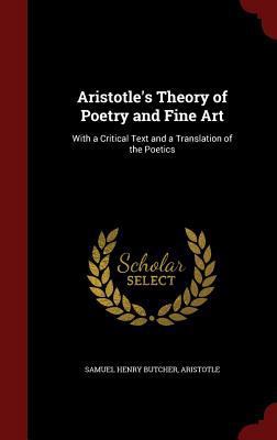 Aristotle's Theory of Poetry and Fine Art: With... 129752618X Book Cover