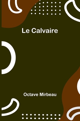 Le Calvaire [French] 936251950X Book Cover