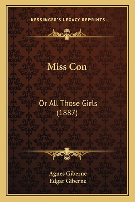 Miss Con: Or All Those Girls (1887) 1167007085 Book Cover