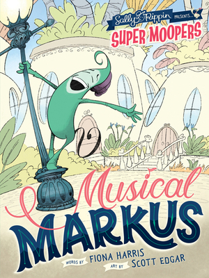 Super Moopers: Musical Markus 1760406503 Book Cover