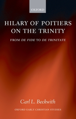 Hilary of Poitiers on the Trinity 0199551642 Book Cover