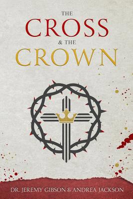 The Cross & The Crown 1795826797 Book Cover