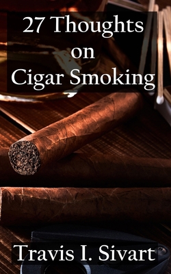 27 Thoughts on Cigar Smoking 1954214790 Book Cover