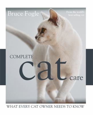 Complete Cat Care: What Every Cat Owner Needs t... 1845335449 Book Cover