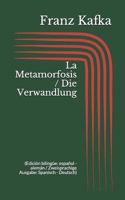 La Metamorfosis / Die Verwandlung (Edici?n bili... [Spanish] 1520983867 Book Cover
