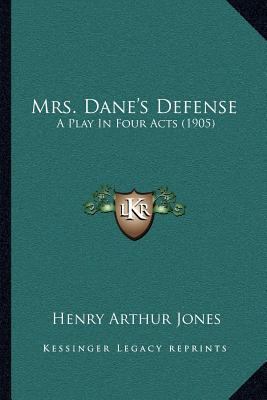 Mrs. Dane's Defense: A Play In Four Acts (1905) 1166952622 Book Cover