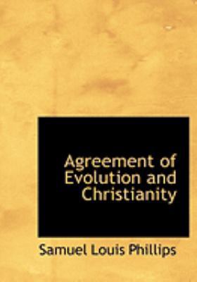 Agreement of Evolution and Christianity [Large Print] 0554961016 Book Cover