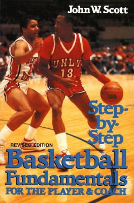 Step-By-Step Basketball Fundamentals for the Pl... 0138466688 Book Cover