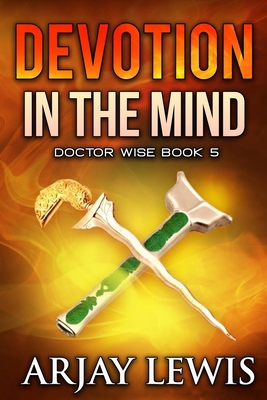 Devotion In The Mind: Doctor Wise Book 5 1732659303 Book Cover