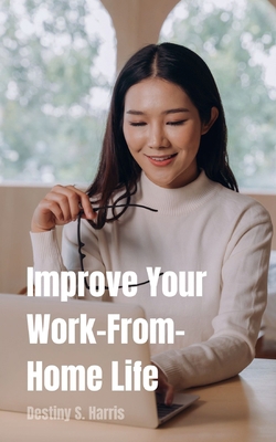 Improve Your Work-From-Home Life            Book Cover