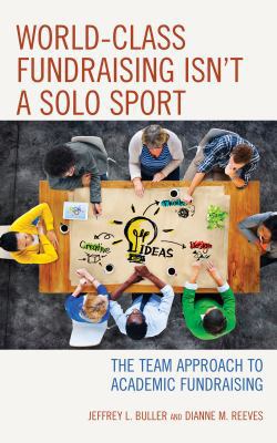 World-Class Fundraising Isn't a Solo Sport: The... 1475831587 Book Cover