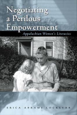 Negotiating a Perilous Empowerment: Appalachian... 082141965X Book Cover