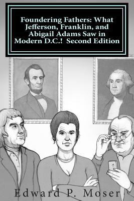 Foundering Fathers: What Jefferson, Franklin, a... 1492257923 Book Cover