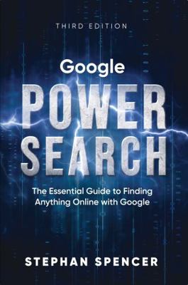 Google Power Search: The Essential Guide to Fin... 099928472X Book Cover