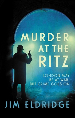 Murder at the Ritz: The Stylish Wartime Whodunnit 0749025131 Book Cover