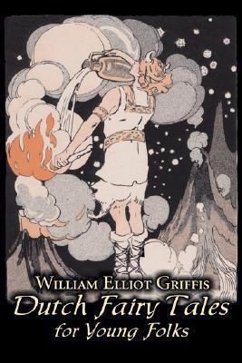 Dutch Fairy Tales for Young Folks by William El... 1606649124 Book Cover