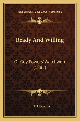 Ready And Willing: Or Guy Powers' Watchword (1885) 1164925695 Book Cover