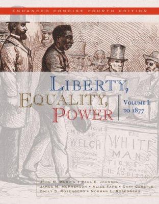 Liberty, Equality, Power, Volume I: A History o... 0495566349 Book Cover