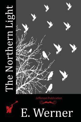 The Northern Light 152372661X Book Cover