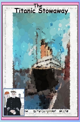The Titanic Stowaway B0G2QPYKL1 Book Cover
