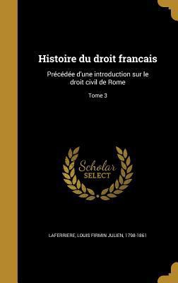 Histoire du droit francais: Précédée d'une intr... [French] 1363108816 Book Cover