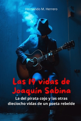 Las 19 vidas de Joaquín Sabina [Spanish] B0DNMMHJGC Book Cover