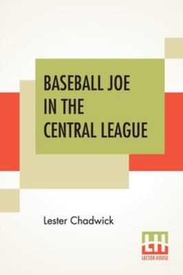 Baseball Joe In The Central League: Or Making G... 9390294487 Book Cover