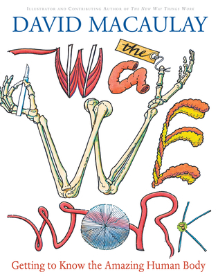 The Way We Work: Getting to Know the Amazing Hu... 0618233784 Book Cover