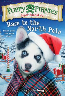Puppy Pirates Super Special #3: Race to the Nor... 0525579214 Book Cover