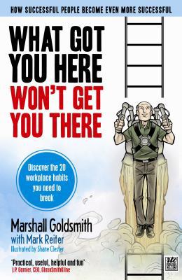 What Got You Here Won't Get You There. Marshall... 1846685915 Book Cover