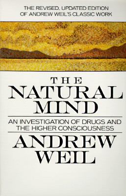 The Natural Mind: An Investigation of Drugs and... 039540469X Book Cover