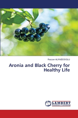 Aronia and Black Cherry for Healthy Life 6209054455 Book Cover