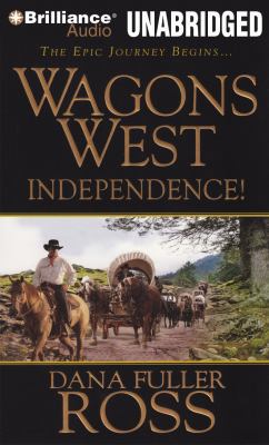 Wagons West Independence! 1469207044 Book Cover