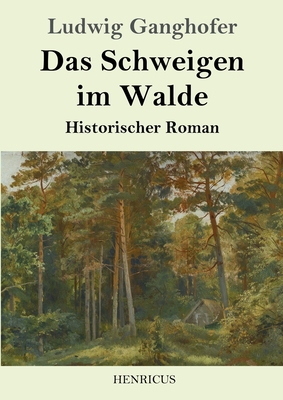 Das Schweigen im Walde: Historischer Roman [German] 3847828584 Book Cover