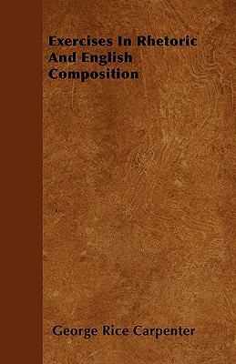 Exercises In Rhetoric And English Composition 1445584301 Book Cover