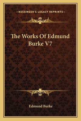 The Works Of Edmund Burke V7 1162747773 Book Cover