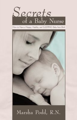 Secrets of a Baby Nurse: How to Have a Happy, H... 1450261647 Book Cover