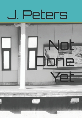 Not Done Yet B0BRLY321S Book Cover