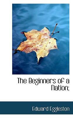 The Beginners of a Nation; 1117197476 Book Cover