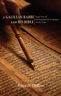 A Galilean Rabbi and His Bible 1625642709 Book Cover